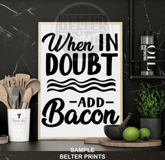 When In Doubt Add Bacon