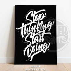 STOP THINKING START DOING