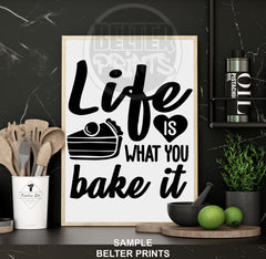 Life Is What You Bake It